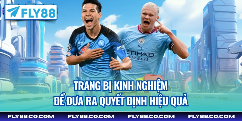 Trang bị kinh nghiệm để đưa ra quyết định hiệu quả
